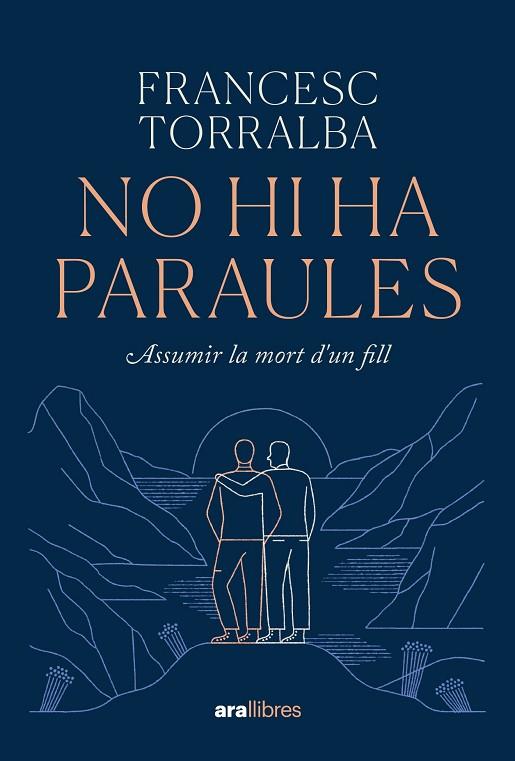 NO HI HA PARAULES. ASSUMIR LA MORT D'UN FILL | 9788411730938 | TORRALBA ROSELLÓ, FRANCESC