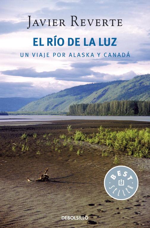 RIO DE LA LUZ. UN VIAJE POR ALASKA Y CANADA | 9788499085784 | REVERTE,JAVIER