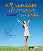 101 MANERAS DE RENOVAR TU VIDA | 9788475564395 | LIEBERMANN,ALBERT