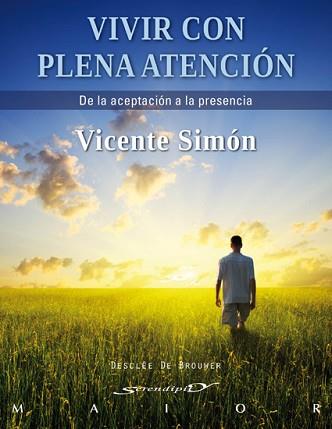 VIVIR CON PLENA ATENCION DE LA ACEPTACION A LA PRESENCIA | 9788433025241 | SIMON,VICENTE