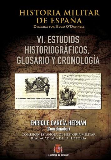 HISTORIA MILITAR DE ESPAÑA. TOMO VI. CRONOLOGÍA, GLOSARIO Y BIBLIOGRAFÍA | 9788490912072 | VARIOS AUTORES