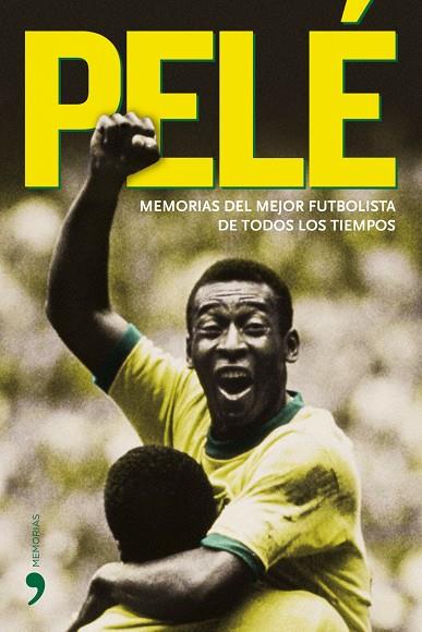 PELE. MEMORIAS DEL MEJOR FUTBOLISTA DE TODOS LOS TIEMPOS | 9788484606604 | PELÉ