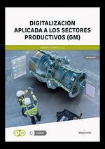 DIGITALIZACIÓN APLICADA A LOS SECTORES PRODUCTIVOS GM. MÓDULO TRANSVERSAL DE CICLOS FORMATIVOS DE GRADIO MEDIO | 9788426737854 | RAMÍREZ LUZ, RAMÓN