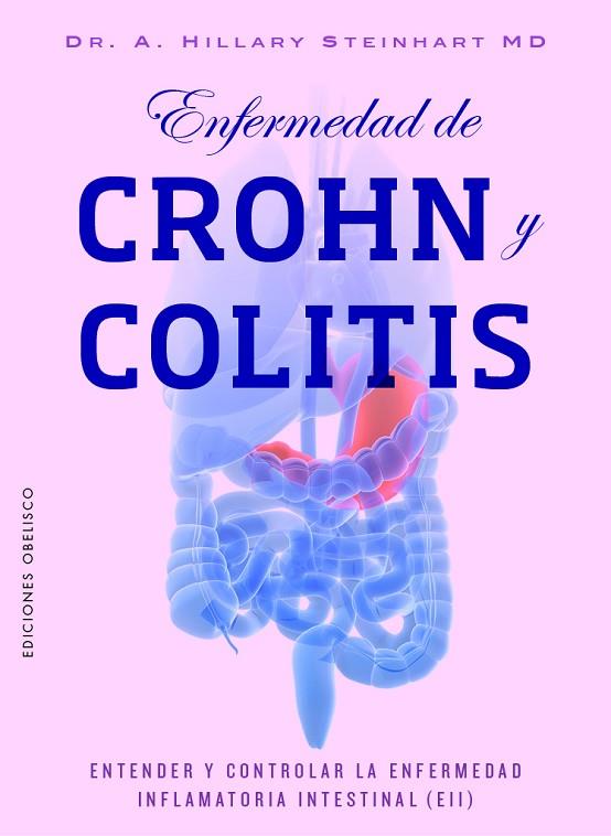 ENFERMEDAD DE CROHN Y COLITIS.  ENTENDER Y CONTROLAR LA ENFERMEDAD INFLAMATORIA INTESTINAL (EII) | 9788491119791 | STEINHART, HILLARY