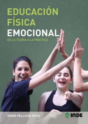 EDUCACION FISICA EMOCIONAL. DE LA TEORIA A LA PRACTICA | 9788497292924 | PELLICER ROYO,IRENE