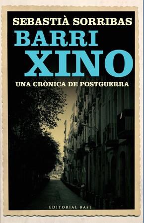 BARRI XINO. UNA CRONICA DE POSTGUERRA | 9788485031962 | SORRIBAS,SEBASTIA