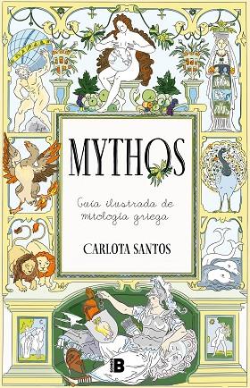 MYTHOS. GUÍA ILUSTRADA DE MITOLOGÍA GRIEGA | 9788466678605 | SANTOS, CARLOTA