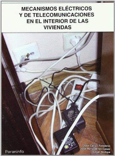 MECANISMOS ELECTRICOS Y DE TELECOMUNICACIONES EN EL INTERIOR DE LAS VIVIENDAS | 9788428332040 | TOLEDANO,JOSE CARLOS CASAS,JOSE MARIA DE LAS BEDOYA,CESAR