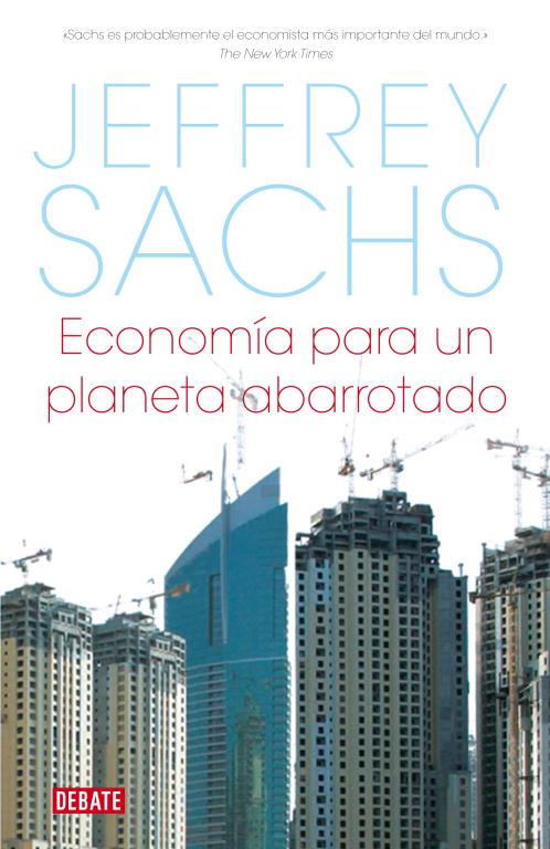 ECONOMIA PARA UN PLANETA ABARROTADO | 9788483067727 | SACHS,JEFFREY D.