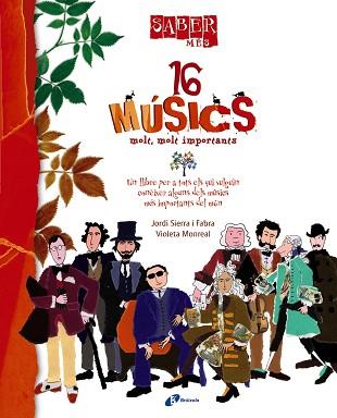 16 MUSICS. MOLT, MOLT IMPORTANTS | 9788499061177 | SIERRA I FABRA,JORDI  (PREMI NAL.LIT.INFAN.2007) MONREAL,VIOLETA