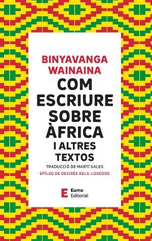 COM ESCRIURE SOBRE ÀFRICA I ALTRES TEXTOS | 9788497668514 | WAINAINA, BINYAVANGA/BELA-LOBEDDE, DESIRÉE