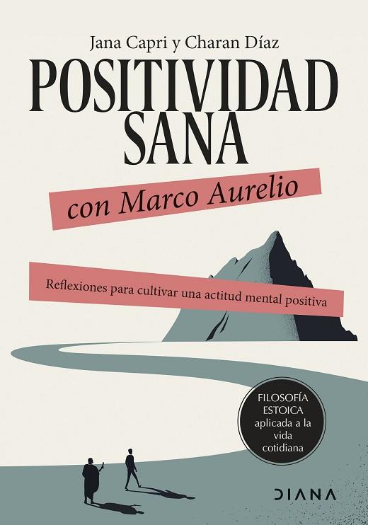 POSITIVIDAD SANA CON MARCO AURELIO. REFLEXIONES PARA CULTIVAR UNA ACTITUD MENTAL POSITIVA | 9788411191173 | CAPRI, JANA / DÍAZ ARQUILLO, CHARAN