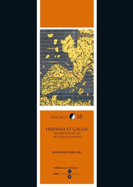 HISPANIA ET GALLIA: DOS PROVINCIAS DEL OCCIDENTE ROMANO | 9788447534937 | PONS PUJOL,LLUIS