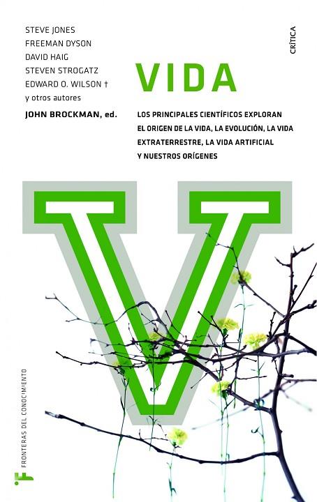 VIDA. LOS PRINCIPALES CIENTIFICOS EXPLORAN EL ORIGEN DE LA VIDA, LA EVOLUCION, LA VIDA EXTRATERRESTRE, LA VIDA ARTIFICIAL Y NUESTROS ORIGENES | 9788498924268 | BROCKMAN,JOHN