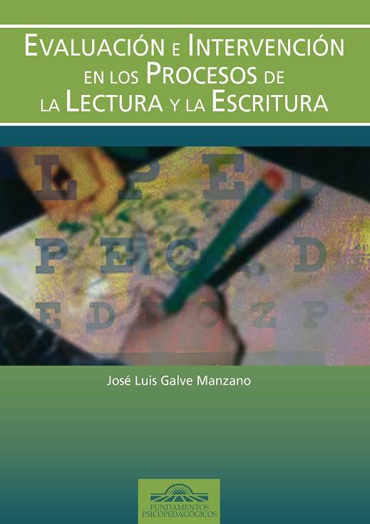 EVALUACION E INTERVENCION EN LOS PROCESOS DE LA LECTURA Y LA ESCRITURA | 9788497272346 | GALVE MANZANO,JOSE L.