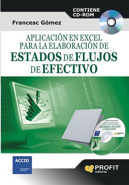 APLICACION EN EXCEL PARA LA ELABORACION DE ESTADOS DE FLUJOS DE EFECTIVO | 9788415330684 | GOMEZ,FRANCESC