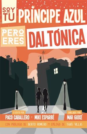 SOY TU PRINCIPE AZUL PERO ERES DALTONICA | 9788494080173 | ESPARBE,MIKI CABALLERO,PACO GUIXE,MAR