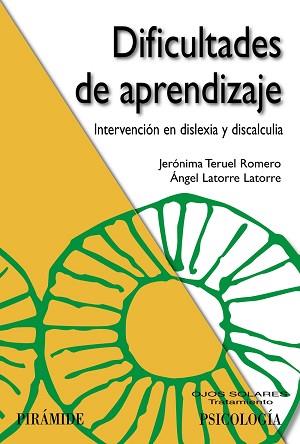 DIFICULTADES DE APRENDIZAJE. INTERVENCION EN DISLEXIA Y DISCALCULIA | 9788436831023 | LATORRE LATORRE,ANGEL TERUEL ROMERO,JERONIMA