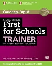 FIRST FOR SCHOOLS TRAINER 2ND EDITION WITHOUT ANSWERS. SIX PRACTICE TESTS | 9781107446045 | ELLIOTT,SUE O´DELL,FELICITY TILIOUINE,HELEN DYMOND,SARAH