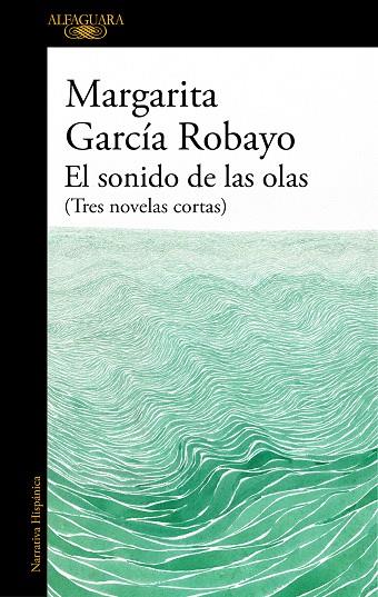 EL SONIDO DE LAS OLAS (TRES NOVELAS CORTAS) | 9788420455716 | GARCÍA ROBAYO, MARGARITA