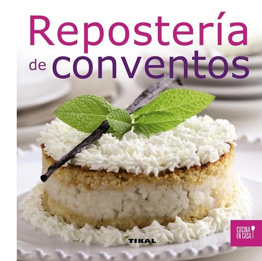 REPOSTERÍA DE CONVENTOS | 9788499281971 | TIKAL, EQUIPO