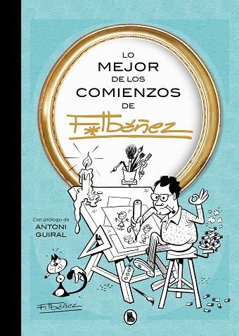 LO MEJOR DE LOS COMIENZOS DE FRANCISCO IBÁÑEZ | 9788402430168 | IBÁÑEZ, FRANCISCO