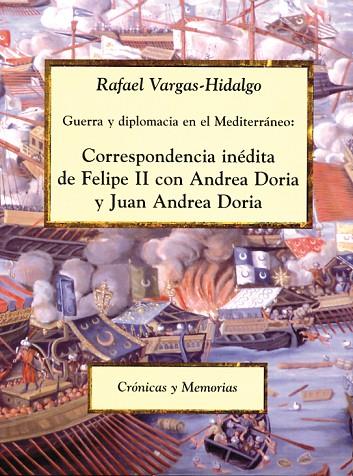 CORRESPONDENCIA INEDITA DE FELIPE II CON ANDREA DORIA Y JUAN ANDREA DORIA | 9788486547639 | VARGAS-HIDALGO,RAFAEL