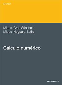 CALCULO NUMERICO | 9788483014554 | NOGUERA BATLLE,MIQUEL GRAU SANCHEZ,MIQUEL