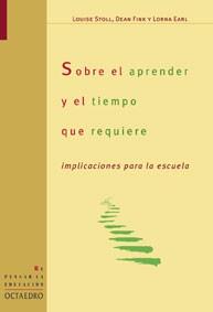 SOBRE APRENDER Y EL TIEMPO QUE REQUIERE | 9788480636308 | STOLL,LOUISE--FINK,DEAN