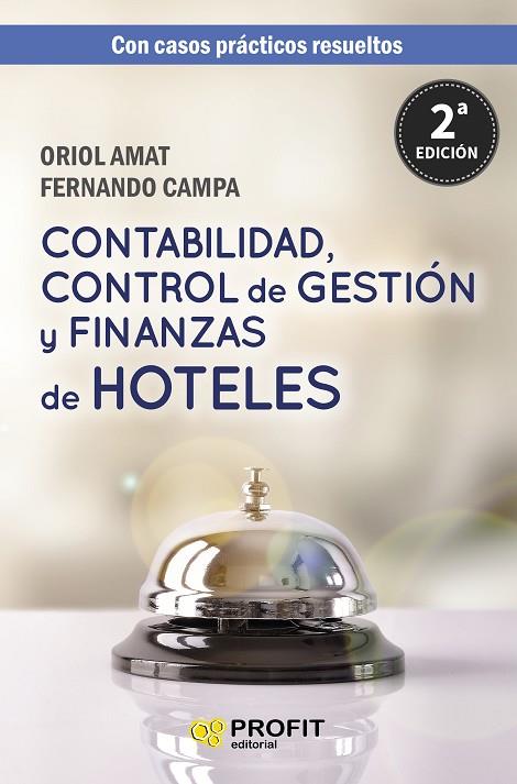 CONTABILIDAD, CONTROL DE GESTIÓN Y FINANZAS DE HOTELES CON CASOS PRÁCTICOS RESUELTOS | 9788417209353 | AMAT SALAS, ORIOL/CAMPA PLANAS, FERNANDO