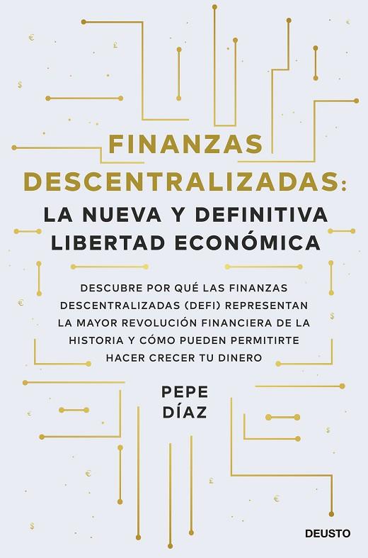 FINANZAS DESCENTRALIZADAS. LA NUEVA Y DEFINITIVA LIBERTAD ECONÓMICA | 9788423434046 | DÍAZ, PEPE