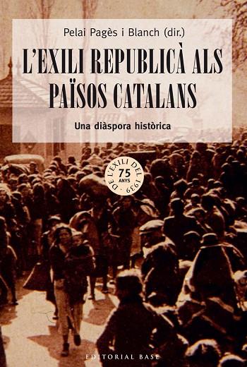 EXILI REPUBLICA ALS PAISOS CATALANS. UNA DIASPORA HISTORICA | 9788416166213 | PAGES I BLANCH,PELAI