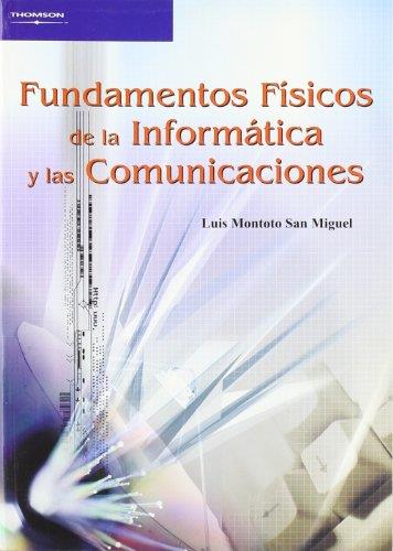 FUNDAMENTOS FISICOS DE LA INFORMATICA Y LAS COMUNICACIONES | 9788497324007 | MONTOTO SAN MIGUEL,LUIS