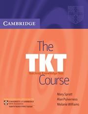 TKT COURSE TEACHING KNOWLEDGE TEST | 9780521609920 | SPRATT,MARY WILLIAMS,MELANIE PULVERNESS,ALAN