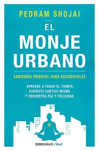 EL MONJE URBANO. SABIDURIA ORIENTAL PARA OCCIDENTALES | 9788466342292 | PEDRAM SHOJAI