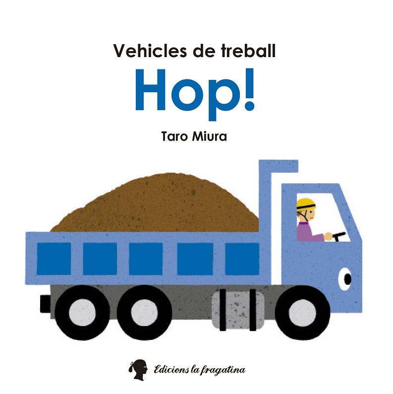 HOP! VEHICLES DE TREBALL | 9788416226221 | MIURA,TARO