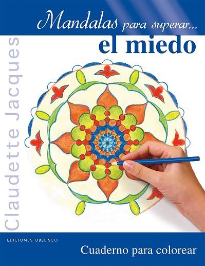 MANDALAS PARA SUPERAR... EL MIEDO | 9788416192885 | JACQUES, CLAUDETTE