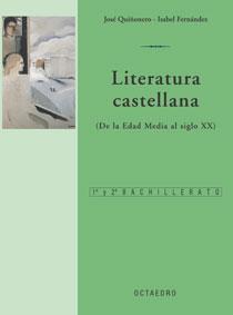 LITERATURA CASTELLANA. DE LA EDAD MEDIA AL SIGLO XX 1ºY 2º BACHILLERATO | 9788480635929 | FERNANDEZ,ISABEL QUIÑONERO,JOSE