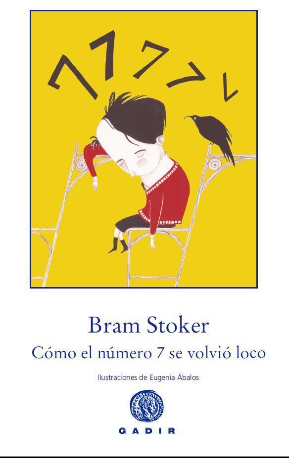 COMO EL NUMERO 7 SE VOLVIO LOCO | 9788494016592 | STOKER,BRAM