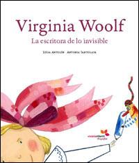 VIRGINIA WOOLF. LA ESCRITORA DE LO INVISIBLE | 9788493617813 | SANTOLAYA,ANTONIA ANTOLIN,LUISA