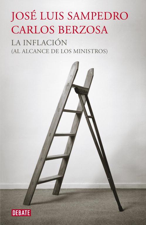 INFLACION (AL ALCANCE DE LOS MINISTROS) | 9788499921440 | BERZOSA,CARLOS SAMPEDRO,JOSE LUIS