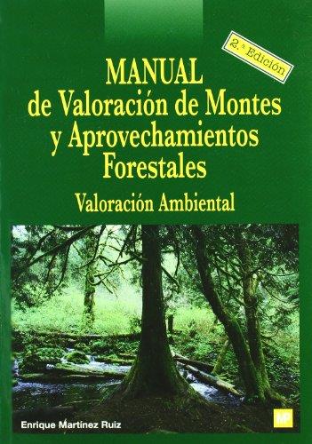 MANUAL DE VALORACION DE MONTES Y APROVECHAMIENTOS FORESTALES. VALORACION AMBIENTAL | 9788484762522 | MARTINEZ RUIZ,ENRIQUE