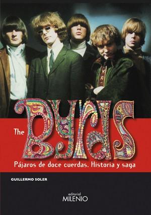 THE BYRDS PAJAROS DE DOCE CUERDAS HISTORIA Y SAGA | 9788497432252 | SOLER,GUILLERMO