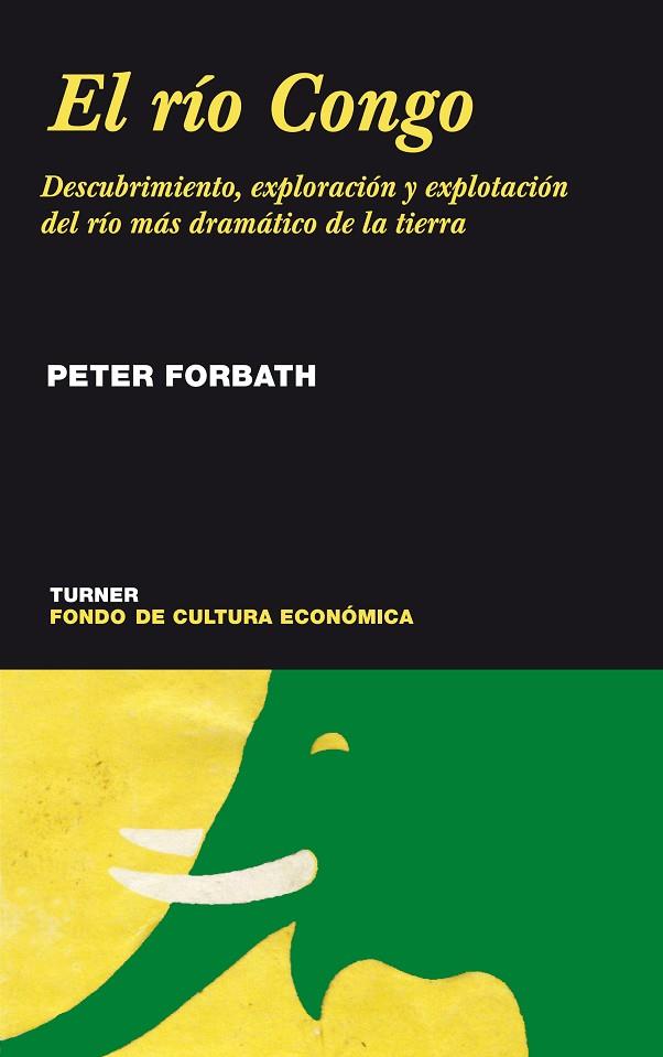 RIO CONGO. DESCUBRIMIENTO DEL RIO MAS DRAMATICO DE LA TIERRA | 9788475065083 | FORBATH,PETER