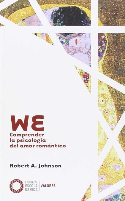 WE. COMPRENDER LA PSICOLOGIA DEL AMOR ROMANTICO | 9788494539619 | JOHNSON,ROBERT A.