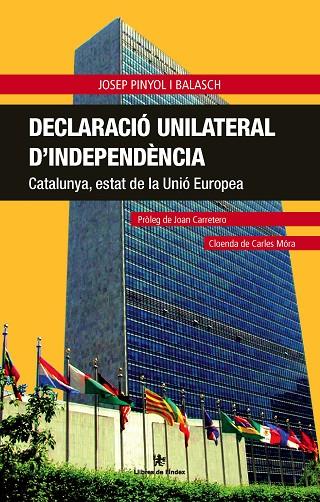 DECLARACIO UNILATERAL D,INDEPENDENCIA. CATALUNYA, ESTAT DE LA UNIO EUROPEA | 9788496563889 | PINYOL I BALASCH,JOSEP