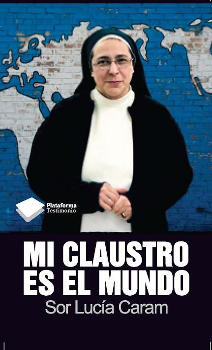 MI CLAUSTRO ES EL MUNDO | 9788415115632 | SOR LUCIA CARAM