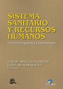 SISTEMA SANITARIO Y RECURSOS HUMANOS. MANUAL PARA GESTORES Y PROFESIONALES | 9788479786731 | ANTEQUERA VINAGRE,JOSE Mª ARIAS MENENDEZ,ELENA