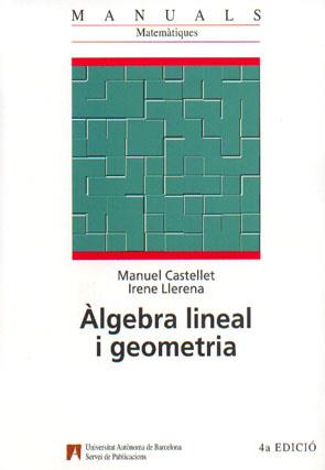 ALGEBRA LINEAL I GEOMETRIA | 9788474889437 | CASTELLET,MANUEL LLERENA,IRENE