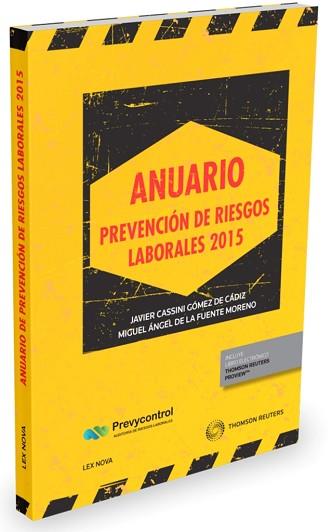 ANUARIO PREVENCION DE RIESGOS LABORALES 2015 | 9788498989670 | CASSINI GOMEZ DE CADIZ,JAVIER DE LA FUENTE MORENO,MIGUEL ANGEL